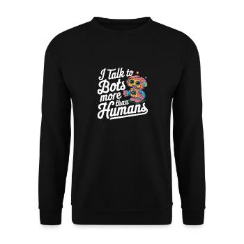 Ich spreche mehr mit Bots als mit Menschen - Unisex Pullover - Schwarz - Vorne - Alina (178cm) & Michal (187cm)