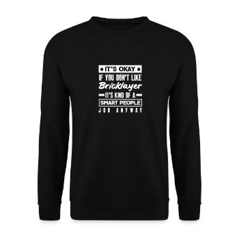 Maurer It's okay if you're not intelligent - Unisex Sweatshirt - black - Front - Alina (178cm) & Michal (187cm)