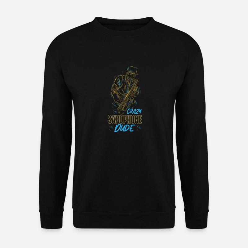 Saxophone Crazy Saxophone Dude - Unisex Sweatshirt - black