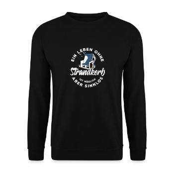 Ein Leben ohne Strandkorb ist möglich aber sinnlos - Unisex Pullover - Schwarz - Vorne - Alina (178cm) & Michal (187cm)