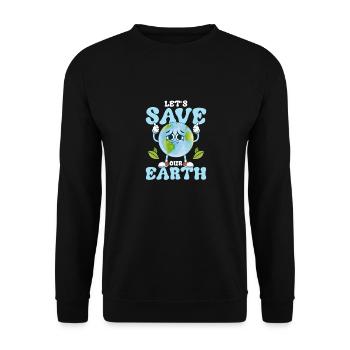 Let's Save Our Earth Earth Day Planet - Unisex Pullover - Schwarz - Vorne - Alina (178cm) & Michal (187cm)