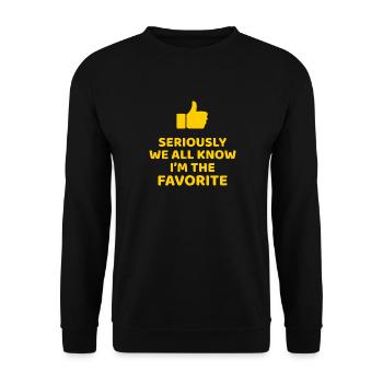 Im Ernst, wir alle wissen, dass ich der Favorit bin - Unisex Pullover - Schwarz - Vorne - Alina (178cm) & Michal (187cm)