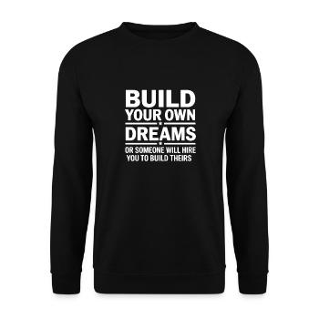 Bauen Sie Ihre eigenen Träume oder jemand wird Sie einstellen - Unisex Pullover - Schwarz - Vorne - Alina (178cm) & Michal (187cm)