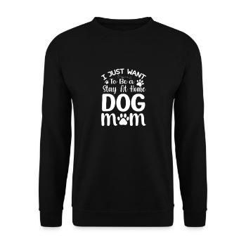 Stay At Home Dog Mom Humor Design - Unisex Sweatshirt - black - Front - Alina (178cm) & Michal (187cm)