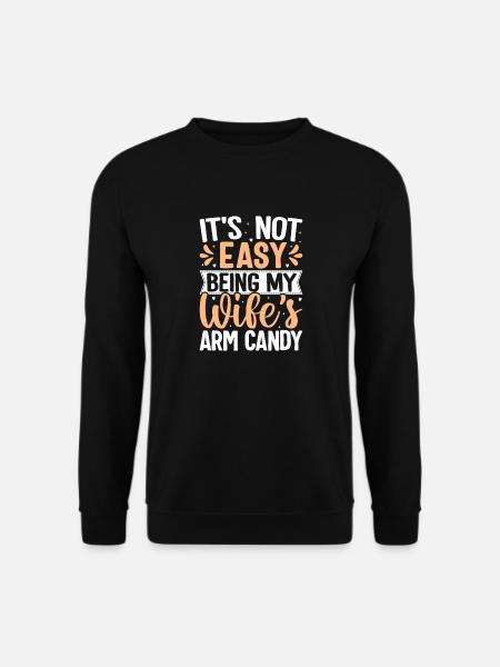 Lustiges Arm Candy Ehemann Spruchdesign - Unisex Pullover - Schwarz
