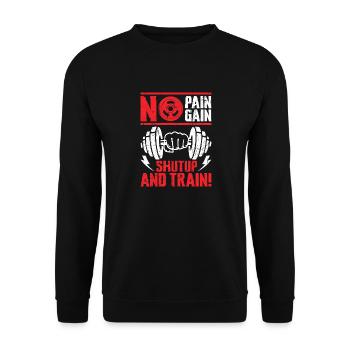 No Pain No Gain Shut Up and Train - Unisex Pullover - Schwarz - Vorne - Alina (178cm) & Michal (187cm)
