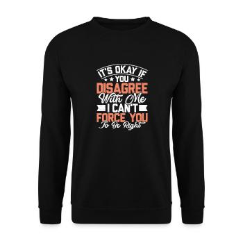 Funny saying about disagreements - Unisex Sweatshirt - black - Front - Alina (178cm) & Michal (187cm)