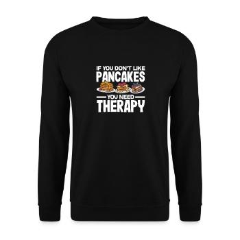 If you don't like pancakes Therapy - Unisex Sweatshirt - black - Front - Alina (178cm) & Michal (187cm)