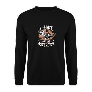 I Hate Asteroids Funny Dinosaur Lovers Saying - Unisex Pullover - Schwarz - Vorne - Alina (178cm) & Michal (187cm)