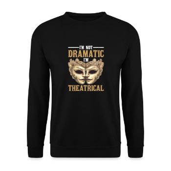I'm Not Dramatic, I'm Theatrical 76 - Unisex Pullover - Schwarz - Vorne - Alina (178cm) & Michal (187cm)
