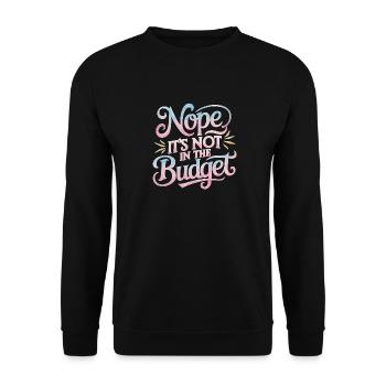 Nope It's Not In The Budget 31 - Unisex Pullover - Schwarz - Vorne - Alina (178cm) & Michal (187cm)