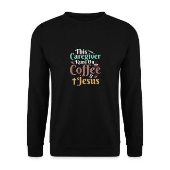 This Caregiver Runs On Coffee & Jesus Caregiving C - Unisex Sweatshirt - black - Front - Alina (178cm) & Michal (187cm)