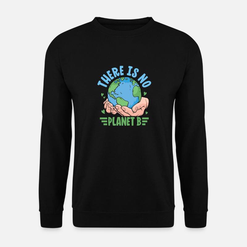 There is no Planet B - Unisex Sweatshirt - black