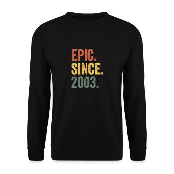 Epic Depuis 2003 Année de naissance Anniversaire - Sweat-shirt Unisexe - noir - Devant - Alina (178cm) & Michal (187cm)