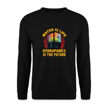 Water is Life Hydroponics is the future - Unisex Sweatshirt - black - Front - Alina (178cm) & Michal (187cm)