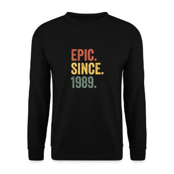 Epic Depuis 1989 Année de naissance Anniversaire - Sweat-shirt Unisexe - noir - Devant - Alina (178cm) & Michal (187cm)
