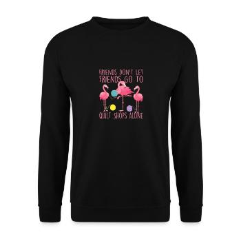 Friends Don't Let Friends Quilter Quilting - Unisex Sweatshirt - black - Front - Alina (178cm) & Michal (187cm)
