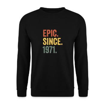 Epic Since 1971 Geburtsjahr Geburtstag - Unisex Pullover - Schwarz - Vorne - Alina (178cm) & Michal (187cm)
