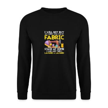 I Will Not Buy Any Fabric Quilting Quilter - Unisex Sweatshirt - black - Front - Alina (178cm) & Michal (187cm)