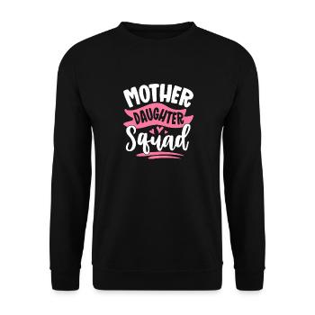 Mother Daughter Squad Team - Unisex Sweatshirt - black - Front - Alina (178cm) & Michal (187cm)