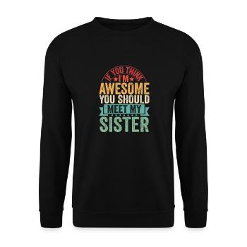 Wenn du mich magst, triff meine Schwester - Unisex Pullover - Schwarz - Vorne - Alina (178cm) & Michal (187cm)