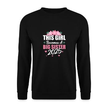 This Girl Becomes A Big Sister 2025 - Unisex Pullover - Schwarz - Vorne - Alina (178cm) & Michal (187cm)
