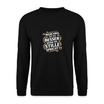 Manchmal Ist Es Besser Wenn Die Stille - Unisex Sweatshirt - black - Front - Alina (178cm) & Michal (187cm)