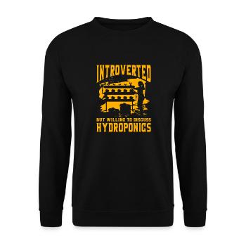 Introverted but willing to discuss Hydroponics - Unisex Sweatshirt - black - Front - Alina (178cm) & Michal (187cm)
