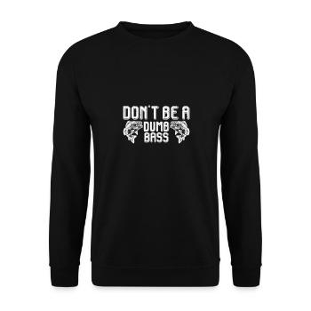 Don't Be A Dumb Bass - Unisex Sweatshirt - black - Front - Alina (178cm) & Michal (187cm)