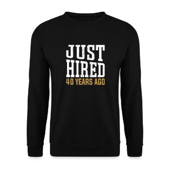 Just Hired 40 Years Ago – Fun Anniversary Design - Unisex Sweatshirt - black - Front - Alina (178cm) & Michal (187cm)