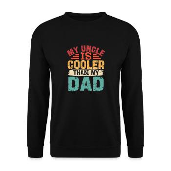 My uncle is cooler than my father - Unisex Sweatshirt - black - Front - Alina (178cm) & Michal (187cm)