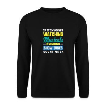 Musical Lover Show Tunes Quote - Unisex Sweatshirt - black - Front - Alina (178cm) & Michal (187cm)