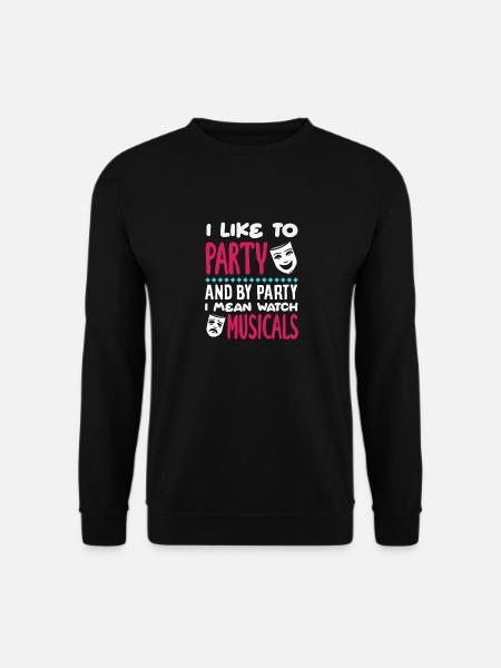 Musical Liebhaber Party Musicals Zitat - Unisex Pullover - Schwarz