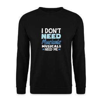 Musical Liebhaber: Musicals Brauchen Mich - Unisex Pullover - Schwarz - Vorne - Alina (178cm) & Michal (187cm)