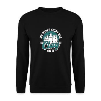 My other shirt has clay on it Funny Pottery Joke - Unisex Sweatshirt - black - Front - Alina (178cm) & Michal (187cm)