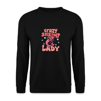 Crazy Shrimp Lady Shrimp Lover Seafood - Unisex Pullover - Schwarz - Vorne - Alina (178cm) & Michal (187cm)