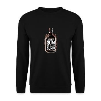 Without rum everything is stupid - Perfect for rum - Unisex Sweatshirt - black - Front - Alina (178cm) & Michal (187cm)