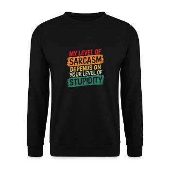 Mon niveau de sarcasme dépend de votre niveau de stupi - Sweat-shirt Unisexe - noir - Devant - Alina (178cm) & Michal (187cm)