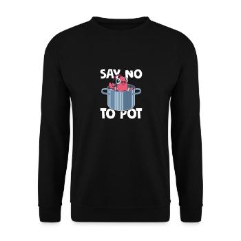 Say No To Pot Seafood Shrimp Lover - Unisex Pullover - Schwarz - Vorne - Alina (178cm) & Michal (187cm)