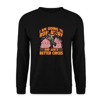 Je vais m’enfuir et rejoindre un meilleur cirque - Sweat-shirt Unisexe - noir - Devant - Alina (178cm) & Michal (187cm)