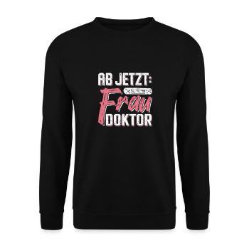 Doktorarbeit AB JETZT BITTE FRAU DOKTOR Lustiges - Unisex Pullover - Schwarz - Vorne - Alina (178cm) & Michal (187cm)
