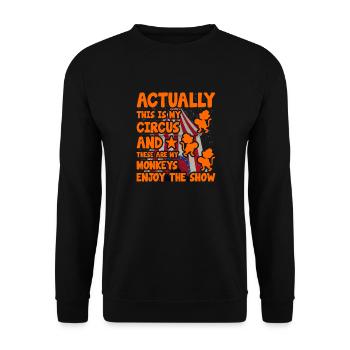 Actually this is my circus and these are my monkey - Unisex Sweatshirt - black - Front - Alina (178cm) & Michal (187cm)