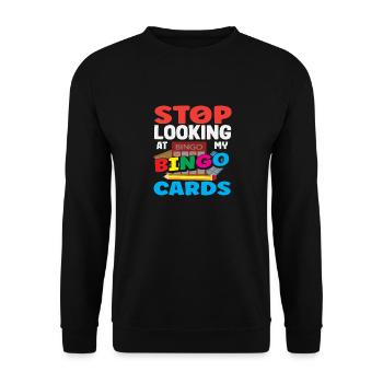 Bingo Stop Looking At My Bingo Cards - Unisex Sweatshirt - black - Front - Alina (178cm) & Michal (187cm)