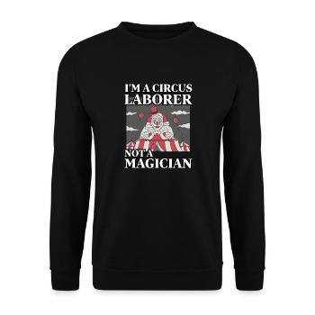 I'm a Circus Laborer not a magician - Unisex Sweatshirt - black - Front - Alina (178cm) & Michal (187cm)