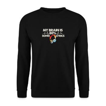Mein Gehirn Besteht Zu 80% Aus Songtexten Musik - Unisex Pullover - Schwarz - Vorne - Alina (178cm) & Michal (187cm)