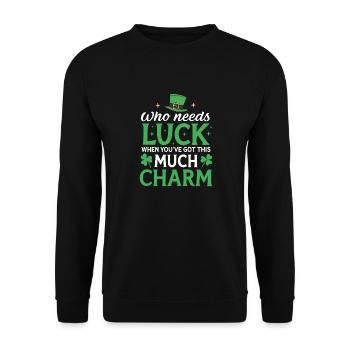 Who Needs Luck When You've Got This Much Charm - Unisex Sweatshirt - black - Front - Alina (178cm) & Michal (187cm)