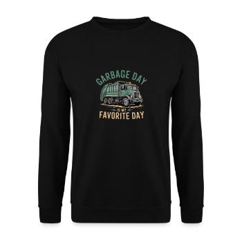 Garbage Collection Day Is My Favorite Day - Humor for - Unisex Sweatshirt - black - Front - Alina (178cm) & Michal (187cm)