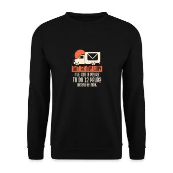 Out Of My Way I've Got 8 Hours To Do Postal Worker - Unisex Sweatshirt - black - Front - Alina (178cm) & Michal (187cm)