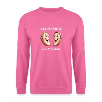 HÖRGERÄT VERSTÄRKE DEIN LEBEN - Unisex Pullover - Pink - Vorne