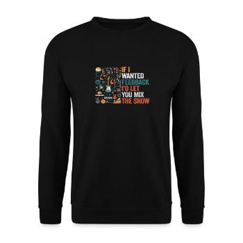 If I Wanted Feedback Sound Engineer - Unisex Sweatshirt - black - Front - Alina (178cm) & Michal (187cm)
